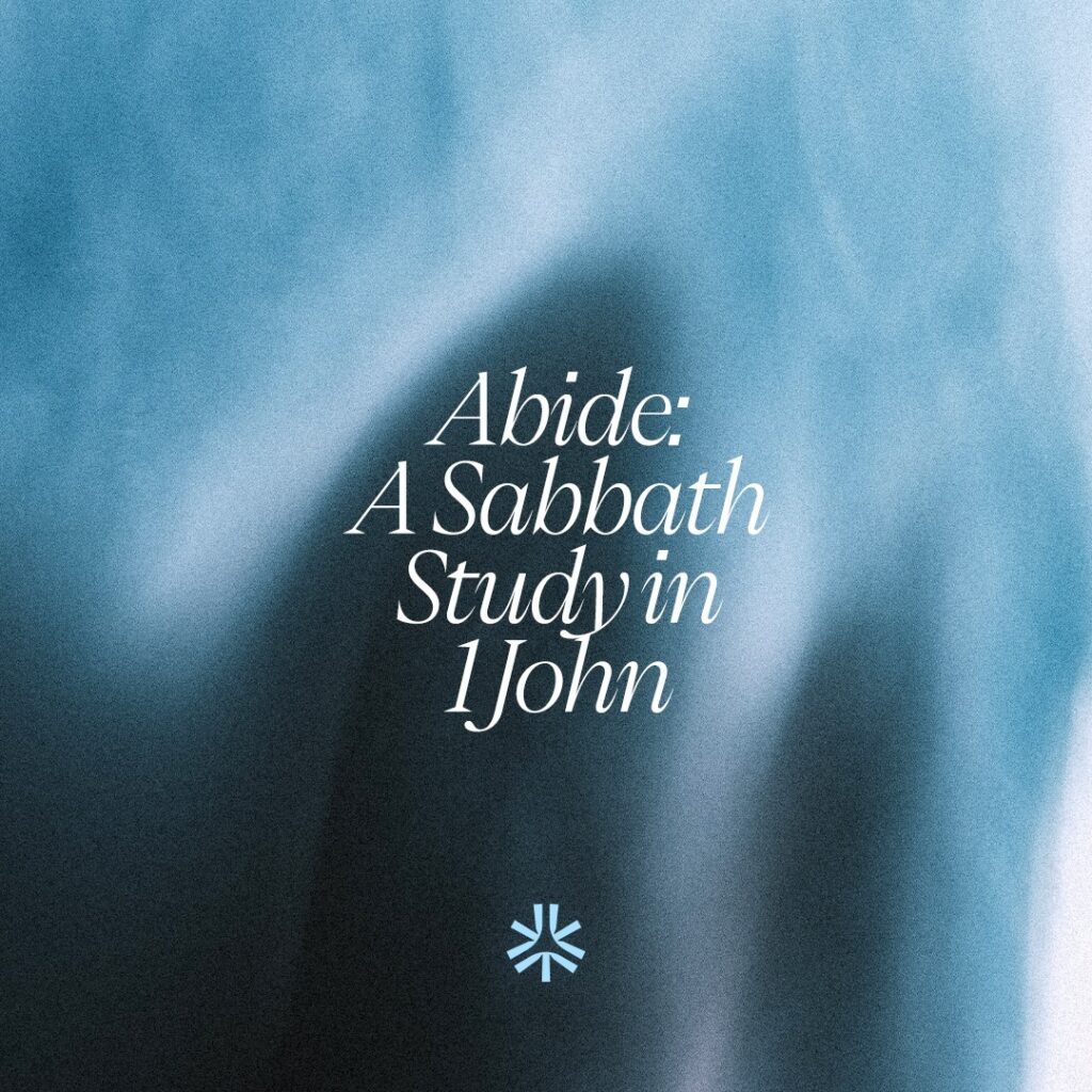 Abide: A Sabbath Study in 1 John